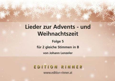 Lieder zur Advents- und Weihnachtszeit 5 