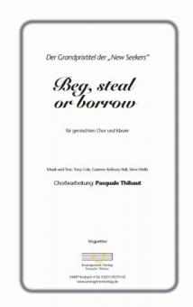 Beg, steal or borrow 