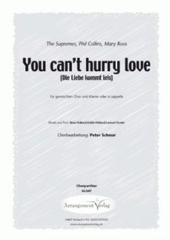 You can't hurry love 