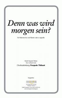 Denn was wird morgen sein? 