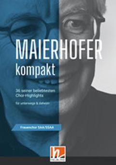 Maierhofer kompakt - Chorbuch SSA(A) im Kleinformat 