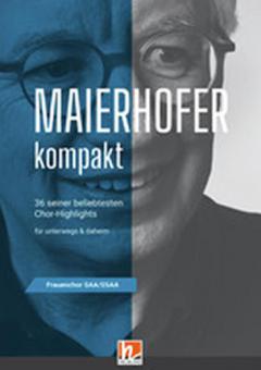 Maierhofer kompakt - Chorbuch SSA(A) im Großdruck 