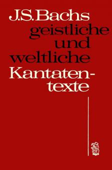 J. S. Bachs geistliche und weltliche Kantatentexte 
