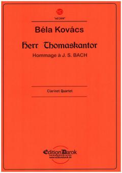 Herr Thomaskantor - Hommage à J. S. Bach 
