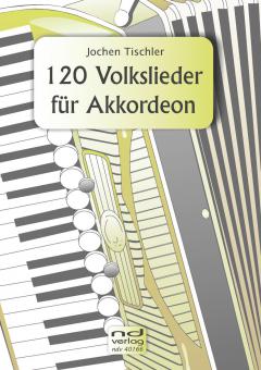 120 Volkslieder für Akkordeon 