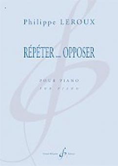 Répéter... Opposer 