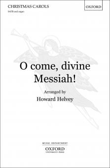 O Come, Divine Messiah! 