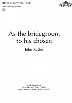 As the bridegroom to his chosen 