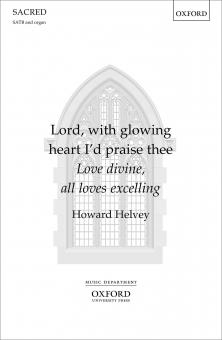 Lord, with glowing heart I'd praise thee 