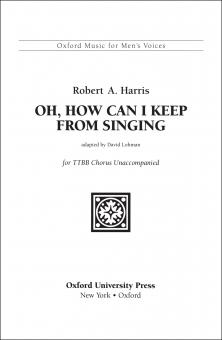 Oh, How Can I Keep From Singing? 