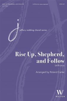 Rise Up, Shepherd, and Follow 