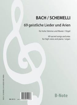 69 geistliche Lieder und Arien aus Schemellis Gesangbuch BWV 439ff 