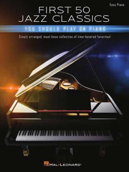 First 50 Jazz Classics You Should Play on Piano 