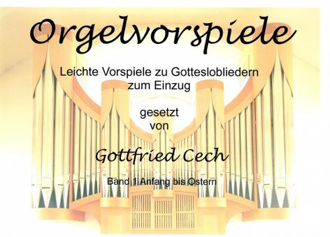 Orgelvorspiele 1: Anfang bis Ostern 