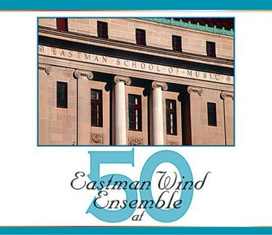 Eastman Wind Ensemble At Fifty 