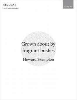 Grown about by fragrant bushes 