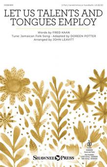 Let Us Talents and Tongues Employ 