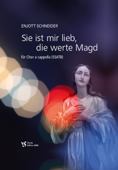 Sie ist mir lieb, die werte Magd 