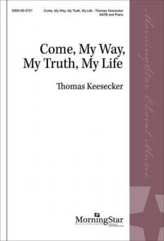 Come, My Way, My Truth, My Life 