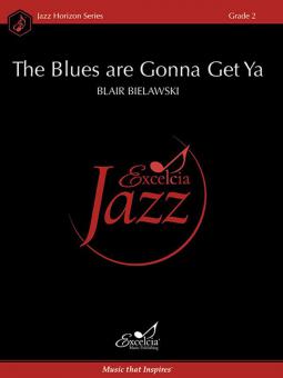 The Blues are Gonna Get Ya 