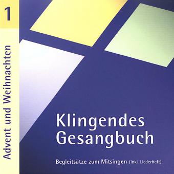 Klingendes Gesangbuch 1: Advent und Weihnachten 