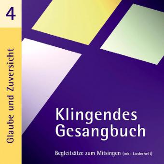 Klingendes Gesangbuch 4: Glaube und Zuversicht 