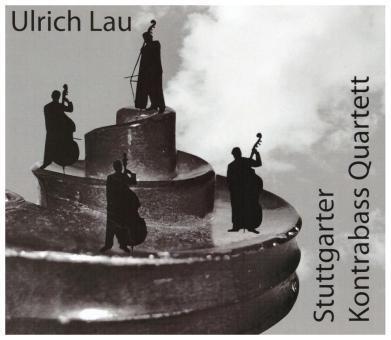 Ulrich Lau /Stuttgarter Kontrabass Quartett 