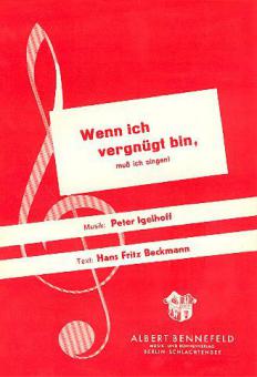 Wenn ich vergnügt bin muß ich singen 