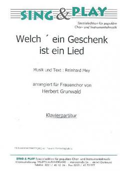 Welch' Geschenk ist ein Lied 