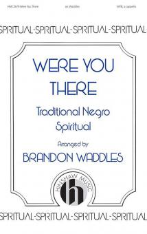 Were You There 