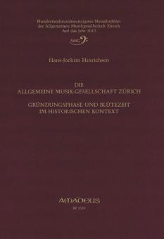Die Allgemeine Musikgesellschaft Zürich - Gründungsphase und Blütezeit im historischen Kontext 
