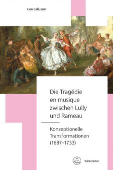 Die Tragédie en musique zwischen Lully und Rameau 