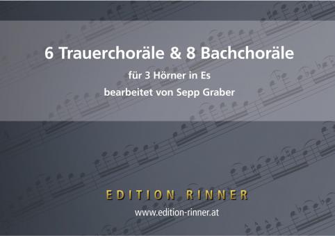 6 Trauerchoräle & 8 Bachchoräle 