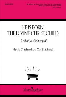 He Is Born, the Divine Christ Child 