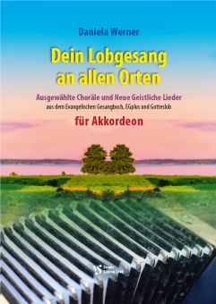 Dein Lobgesang an allen Orten 