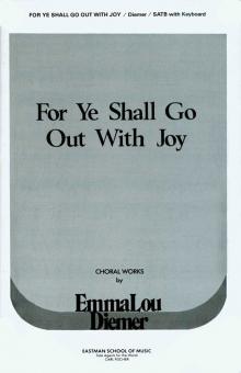 For Ye Shall Go Out With Joy 