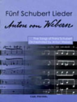 Funf Schubert Lieder (orchestriert von Anton Webern) 