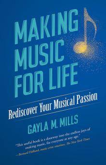 Making Music for Life: Rediscover Your Musical Passion 