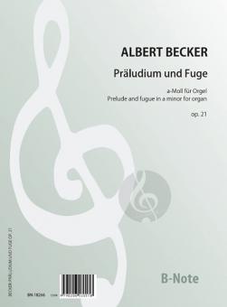 Präludium und Fuge a-Moll op.21 für Orgel 