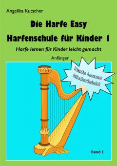 Die Harfe: Easy Harfenschule für Kinder 1 