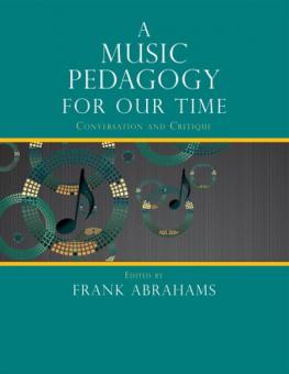 A Music Pedagogy for Our Time 