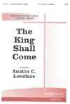 King Shall Come, The 