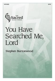 You Have Searched Me, Lord 
