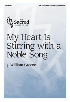 My Heart Is Stirring with a Noble Song 