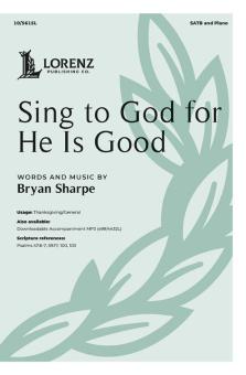 Sing to God for He Is Good 