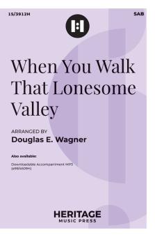 When You Walk That Lonesome Valley 