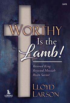 Worthy Is the Lamb! 