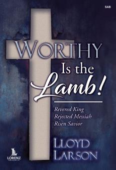 Worthy Is the Lamb! 
