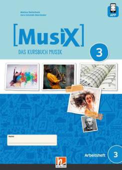 MusiX 3 D - Neuausgabe Arbeitsheft 