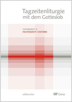 Tagzeitenliturgie mit dem Gotteslob 3: Fastenzeit/Ostern 